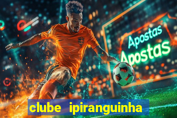 clube ipiranguinha porto alegre